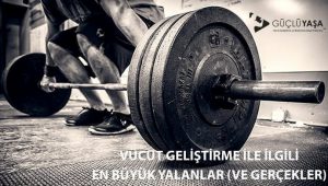 vucut gelistirme ile ilgili en buyuk yalanlar 0 hq 300x170 - Motivasyon