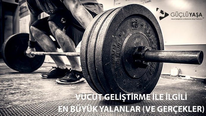 Vücut Geliştirme İle İlgili En Büyük Yalanlar (Ve Gerçekler) vucut gelistirme ile ilgili en buyuk yalanlar 0 hq - Vücut Geliştirme İle İlgili En Büyük Yalanlar (Ve Gerçekler)